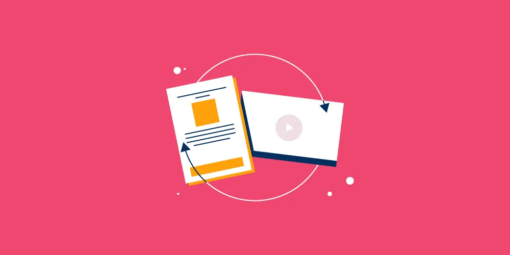 7 Ways to Repurpose Your Written Content Into Video